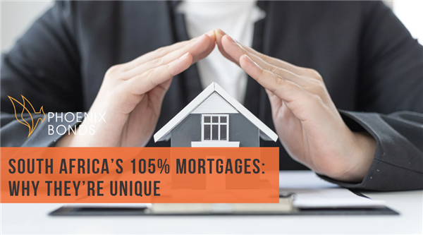 South Africa’s 105% Mortgages: Why They’re Unique
